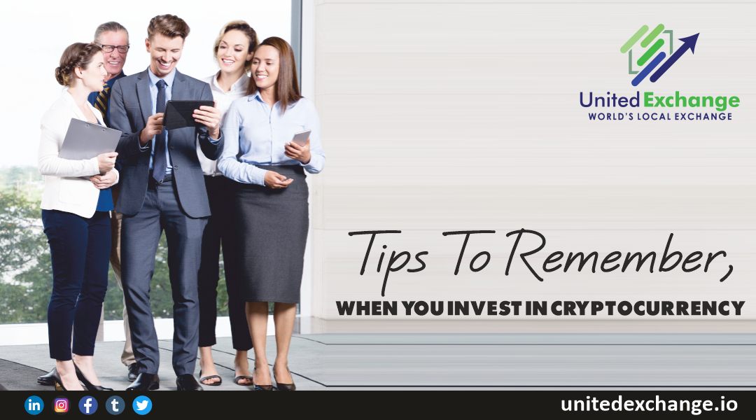 Nine Tips to remember when you invest in cryptocurrency